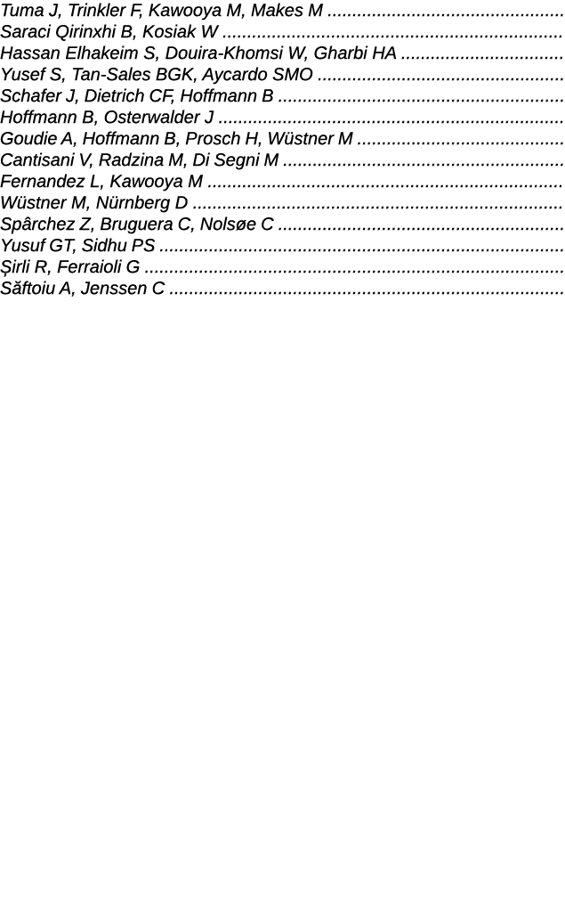 Tuma J, Trinkler F, Kawooya M, Makes M                                                  Saraci Qirinxhi B, Kosiak W     